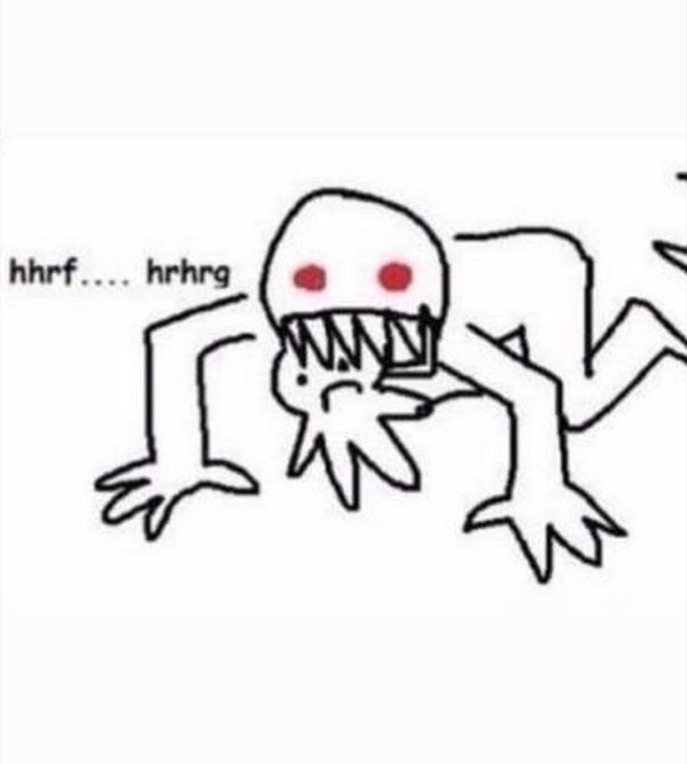 Crude drawing of a red-eyed feral creature growling 'hhrf.... hrhrg'
