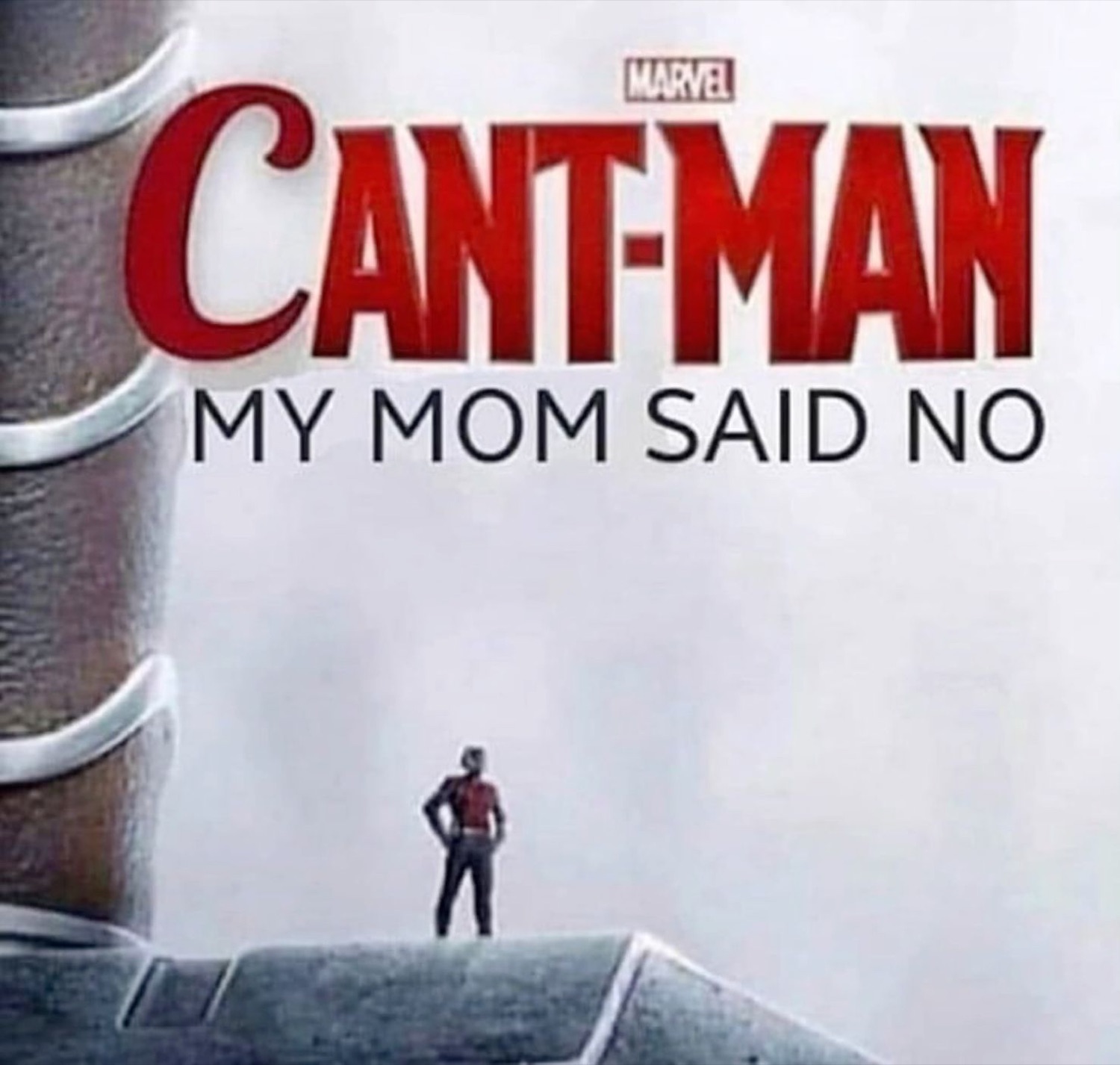 Tiny Ant-Man facing a giant wall in a fake poster titled 'CANT-MAN MY MOM SAID NO'