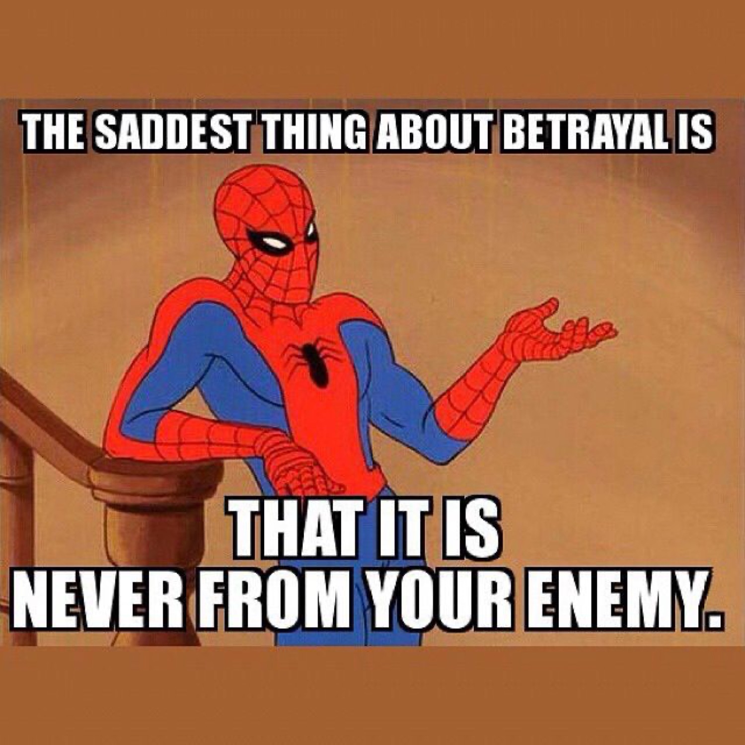 Retro Spider-Man leaning on a railing: 'The saddest thing about betrayal is that it never comes from your enemy'