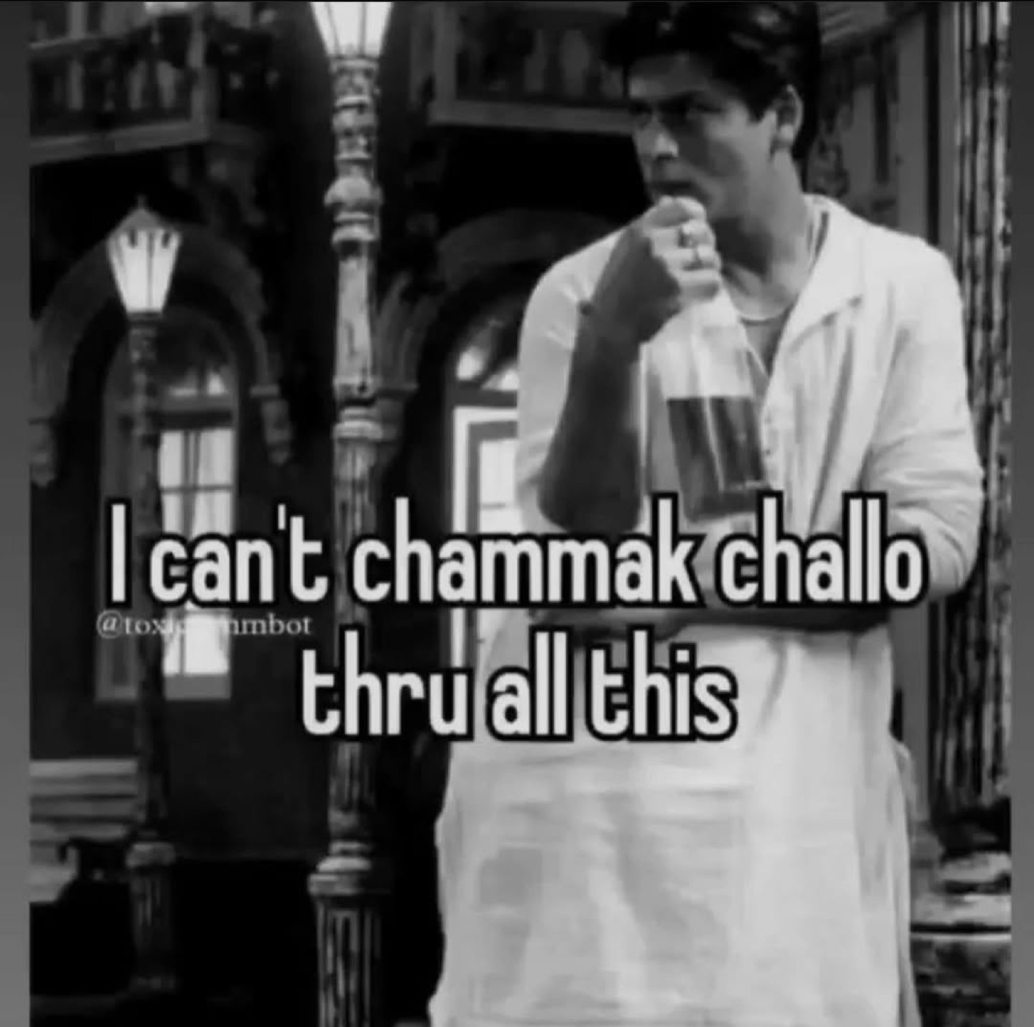 Shah Rukh Khan in black and white: 'I can't chammak challo thru all this'