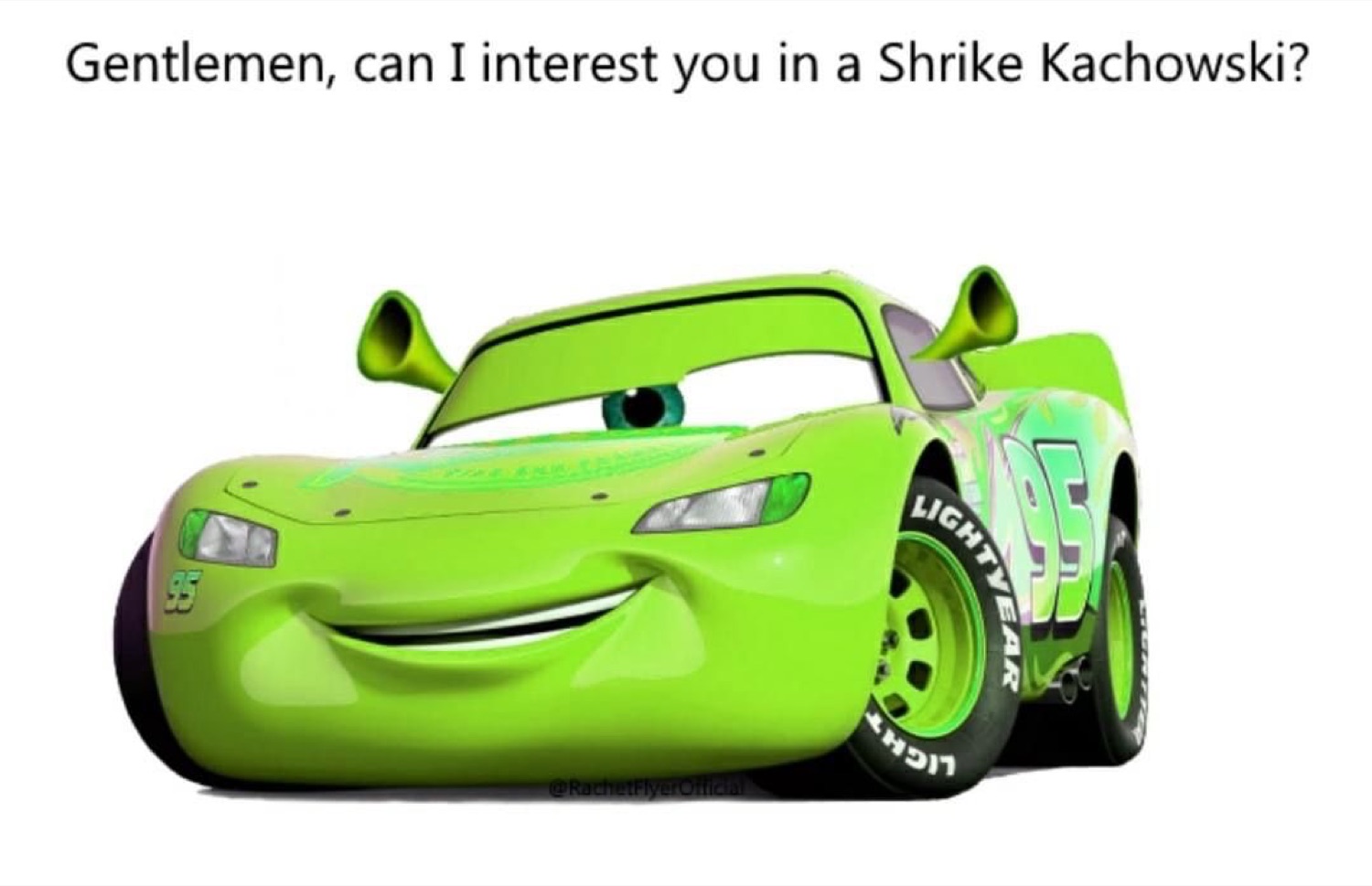 Green Shrek-colored McQueen: 'Gentlemen, can I interest you in a Shrike Kachowski?'