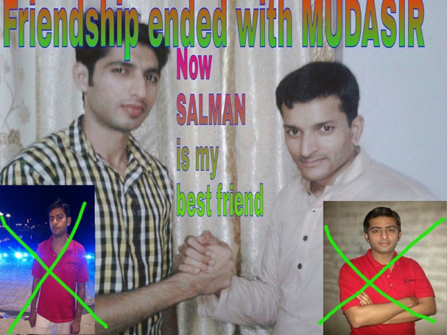 Classic 'Friendship ended with MUDASIR' meme with two guys crossed out in favor of a new best friend