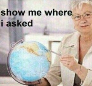 Woman pointing at a globe next to the text 'show me where i asked'