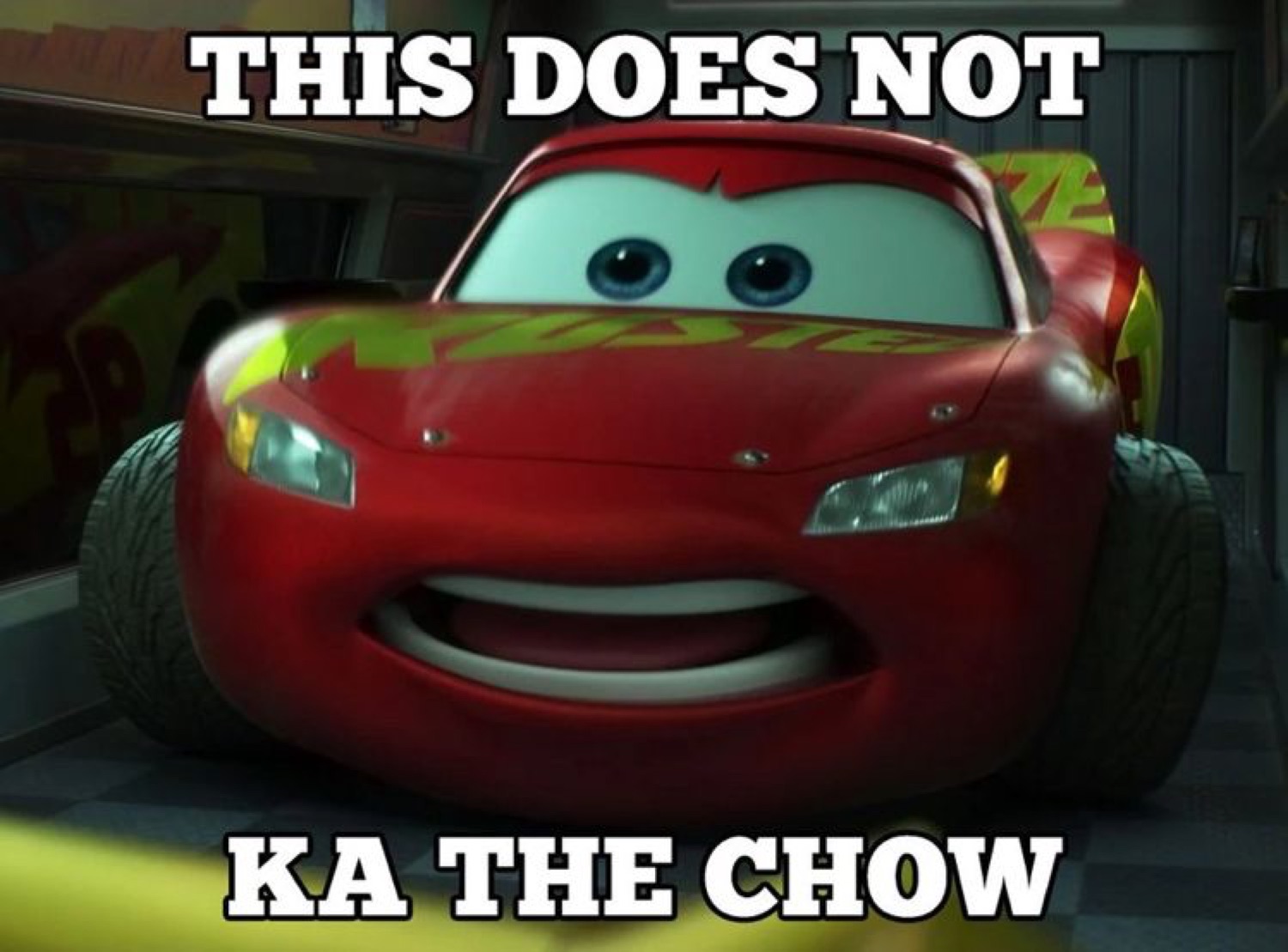 McQueen grinning: 'THIS DOES NOT KA THE CHOW'