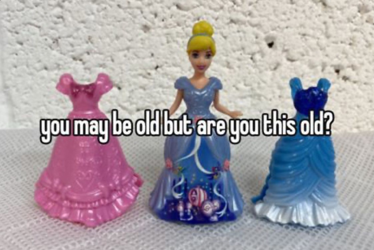 Polly Pocket dresses: 'you may be old but are you this old?'