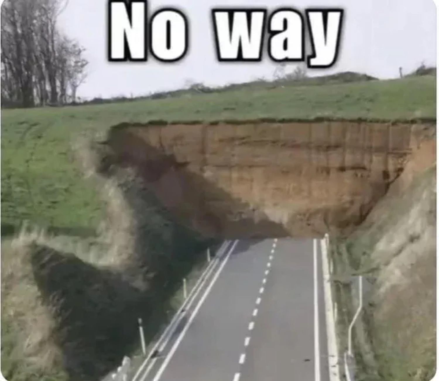 Road cut into a giant cliff: 'No way'