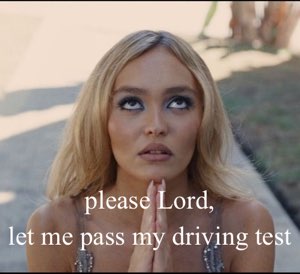 Lily-Rose Depp praying: 'please Lord, let me pass my driving test'