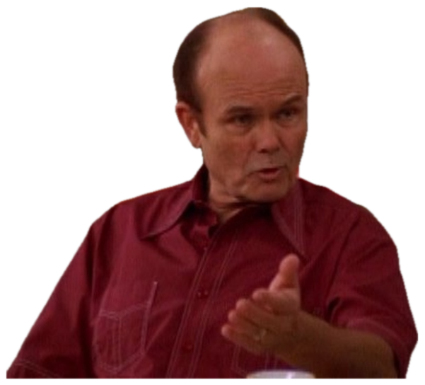 Red Forman gesturing with a flat, irritated expression while making a point sticker