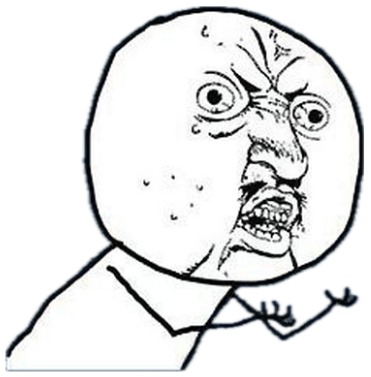 Classic 'Y U No' rage face flailing an arm in exasperation sticker