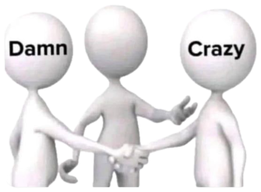 Three stick figures labeled 'Damn' and 'Crazy' meeting captioned 'Damn this is crazy' sticker