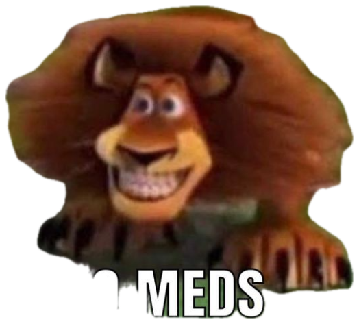 Madagascar lion grinning wildly with text 'DAY 2 NO MEDS' sticker